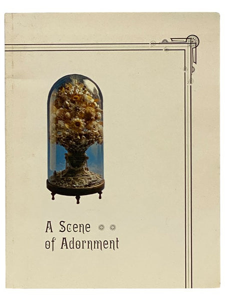 A Scene of Adornment: Decoration in the Victorian Home from the Collections of the Margaret Woodbury Strong Museum Exhibited at the Memorial Art Gallery of the University of Rochester, March 7 - April 13, 1975