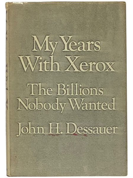 My Years with Xerox: The Billions Nobody Wanted