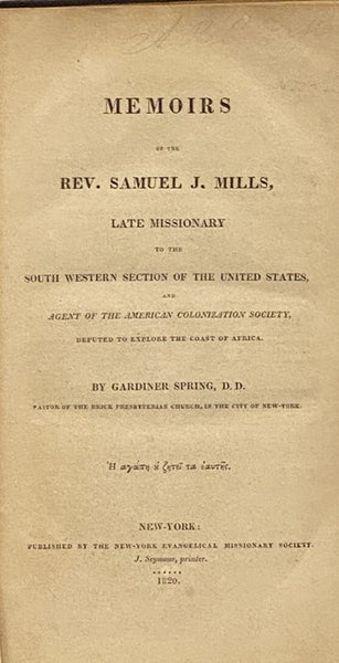 Memoirs of the Rev. Samuel J. Mills, Late Missionary to the South Western Section of the United States, and Agent of the American Colonization Society, Deputed to Explore the Coast of Africa [Reverend / Southwestern]