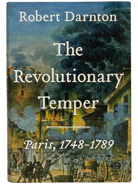 The Revolutionary Temper: Paris, 1748-1789