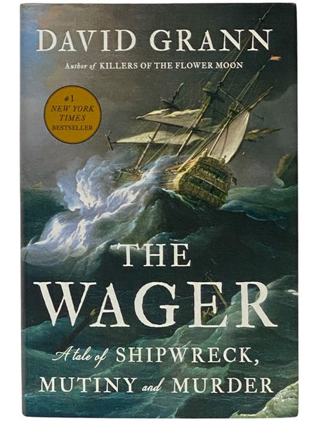 The Wager: A Tale of Shipwreck, Mutiny and Murder
