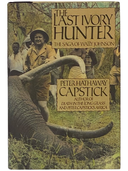 The Last Ivory Hunter: The Saga of Wally Johnson