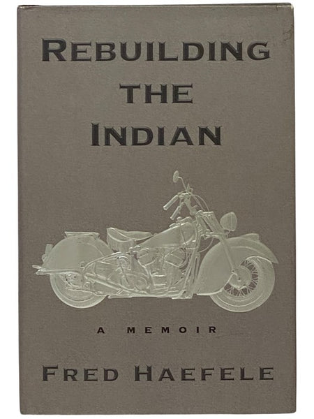 Rebuilding the Indian: A Memoir