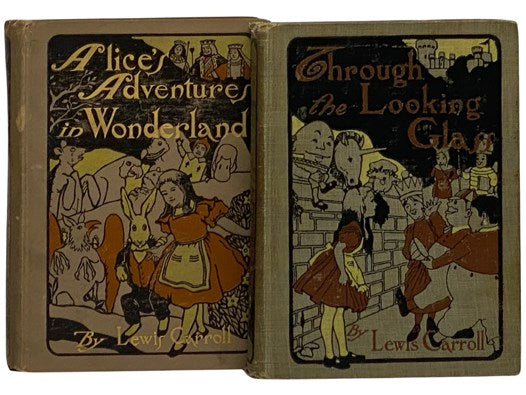 Alice's Adventures in Wonderland [with] Through the Looking-Glass and What Alice Found There