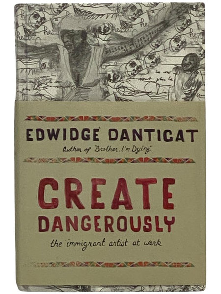 Create Dangerously: The Immigrant Artist at Work (The Toni Morrison Lecture Series)