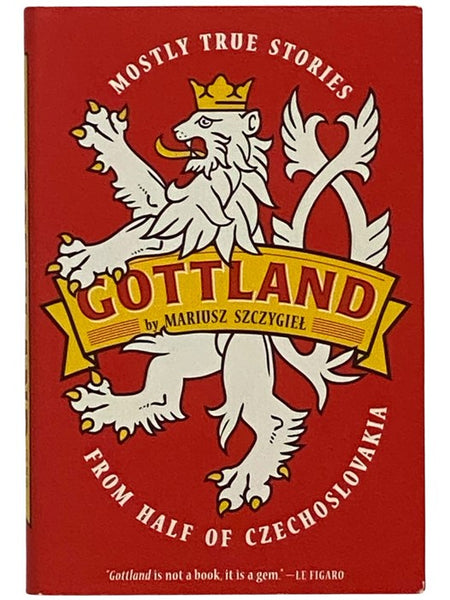 Gottland: Mostly True Stories from Half of Czechoslovakia
