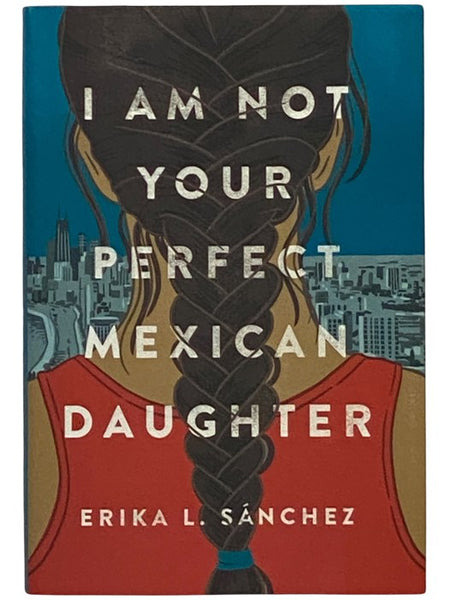 I Am Not Your Perfect Mexican Daughter