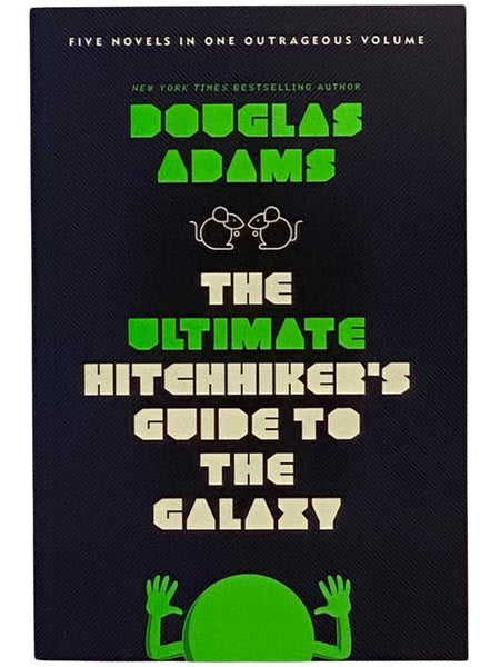 The Ultimate Hitchhiker's Guide to the Galaxy: Five Novels in One Outrageous Volume: The Hitchhiker's Guide to the Galaxy; The Restaurant at the End of the Universe; Life, the Universe and Everything; So Long, and Thanks for All the Fish; Mostly Harmless