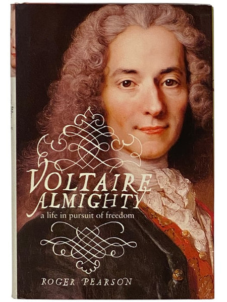 Voltaire Almighty: A Life in Pursuit of Freedom