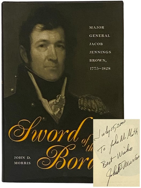 Sword of the Border: Major General Jacob Jennings Brown, 1775-1828