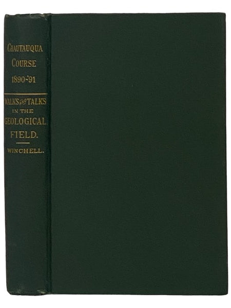 Walks and Talks in the Geological Field (The Chautauqua Literary and Scientific Circle)
