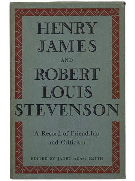 Henry James and Robert Louis Stevenson: A Record of Friendship and Criticism