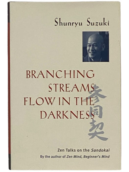 Branching Streams Flow in the Darkness: Zen Talks on the Sandokai