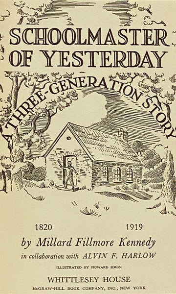 Schoolmaster of Yesterday: A Three Generation Story, 1820-1919