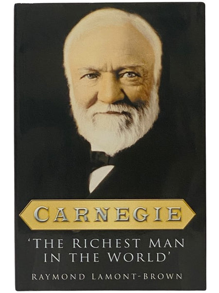 Carnegie: 'The Richest Man in the World' [Andrew]