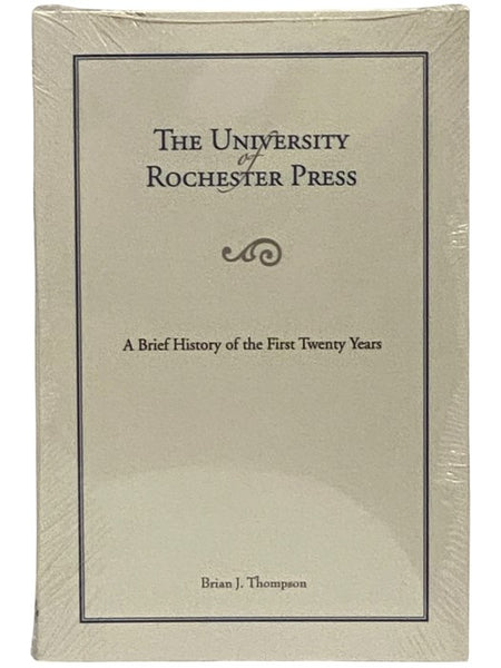 The University of Rochester Press: A Brief History of the First Twenty Years