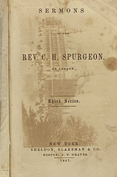 Sermons of the Rev. C.H. Spurgeon, of London (Third Series) [Spurgeon's Sermons]