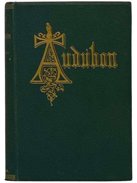 The Life of John James Audubon, the Naturalist