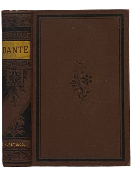 The Vision; or Hell, Purgatory, and Paradise of Dante Alighieri, with the Life of Dante, Chronological View of His Age, Additional Notes, Etc. [Divine Comedy]