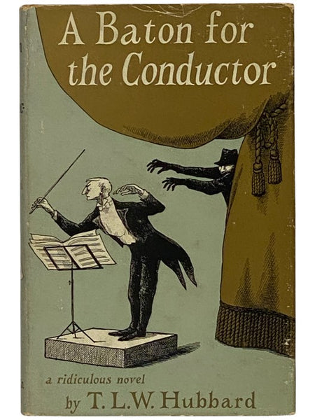 A Baton for the Conductor: A Ridiculous Novel