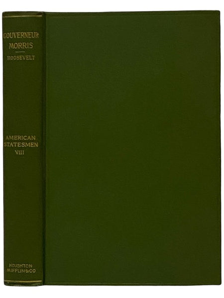 Gouverneur Morris (American Statesmen)