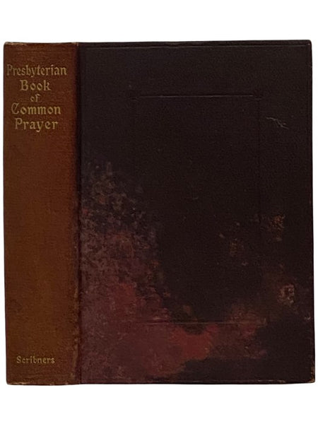 The Book of Common Prayer and Administration of the Sacraments and Other Rites and Ceremonies of the Church as Amended by the Presbyterian Divines in the Royal Commission of 1661 and in Agreement with the Directory for Public Worship of the Presbyterian …