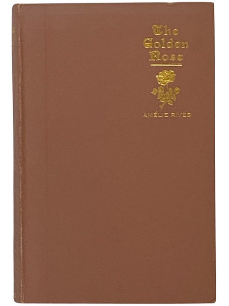 The Golden Rose: The Romance of a Strange Soul