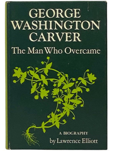 George Washington Carver: The Man Who Overcame