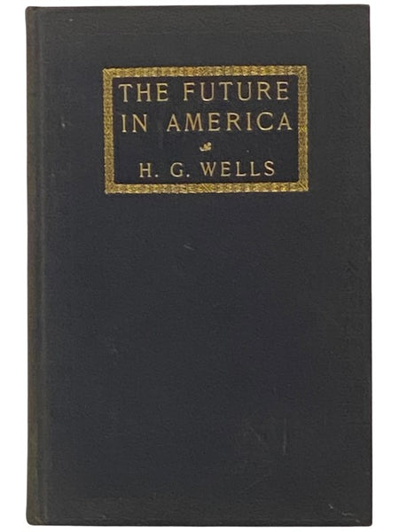 The Future in America: A Search After Realities