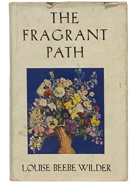 The Fragrant Path: A Book About Sweet Scented Flowers and Leaves