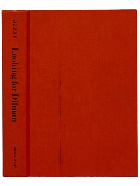 Looking for Dilmun: A Personal Narrative of the Discovery of a Fifth Great Ancient Civilization, Hitherto Totally Unknown, to Rival the 5,000-Year-Old Glories of Egypt, Babylon, Sumer, and the Indus Valley