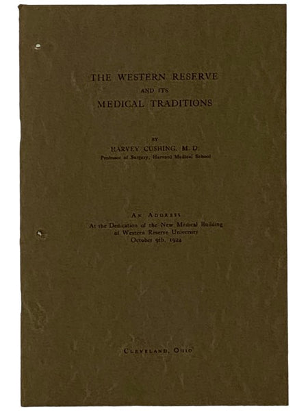 The Western Reserve and Its Medical Traditions: An Address at the Dedication of the New Medical Building of Western Reserve University, October 9th, 1924