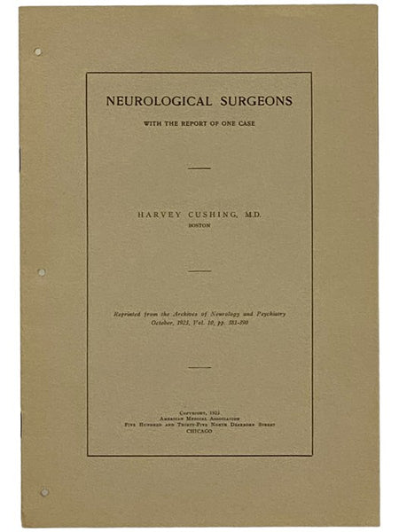 Neurological Surgeons, with the Report of One Case: Reprinted from the Archives of Neurology and Psychiatry October, 1923, Vol. 10, pp. 381-390