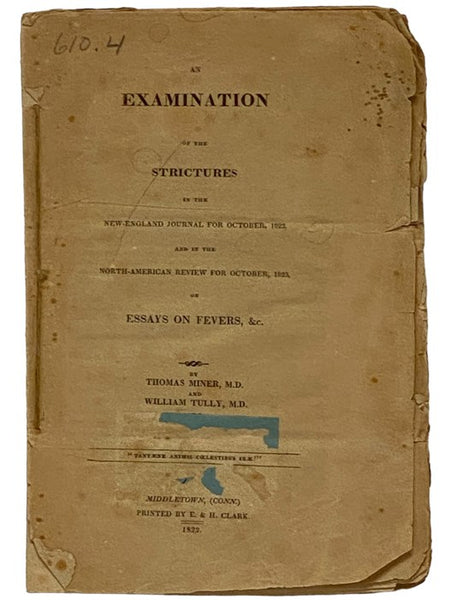 An Examination of the Strictures in the New-England Journal for October, 1823, and in the North-American Review for October, 1823, on Essays on Fevers, &c.