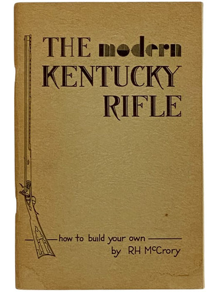 The Modern Kentucky Rifle: How to Build Your Own