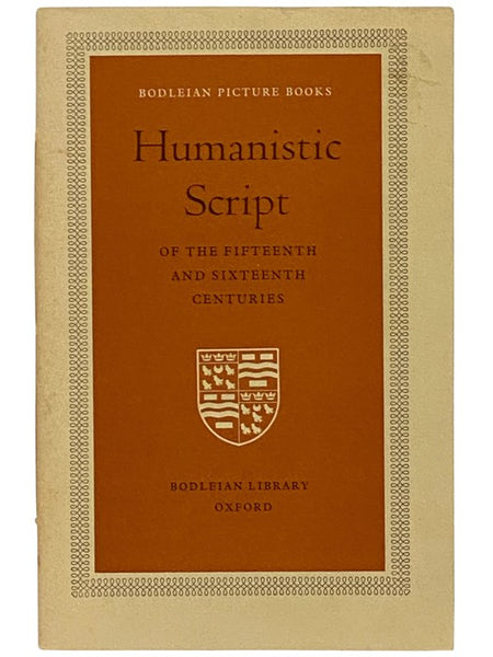 Humanistic Script of the Fifteenth and Sixteenth Centuries (Bodleian Picture Books, No. 12)