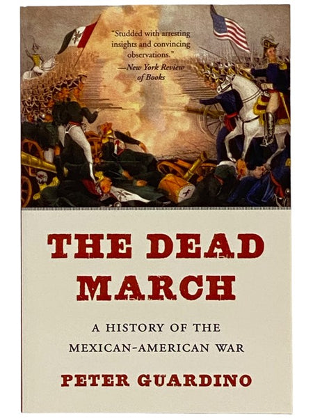 The Dead March: A History of the Mexican-American War