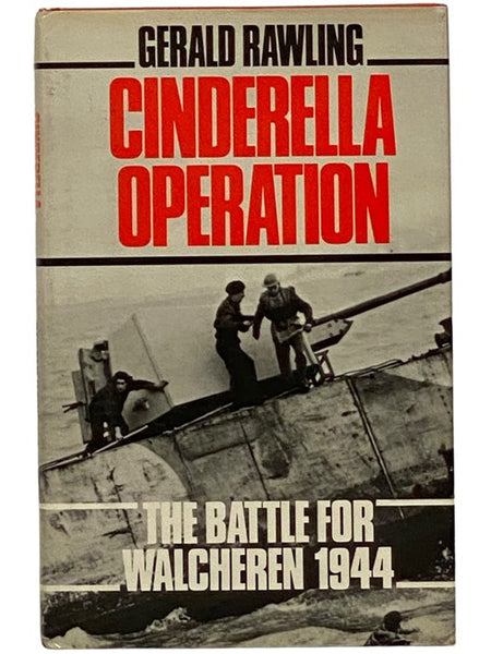 Cinderella Operation: The Battle for Walcheren 1944