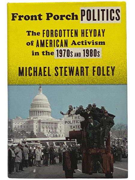 Front Porch Politics: The Forgotten Heydey of American Activism in the 1970s and 1980s