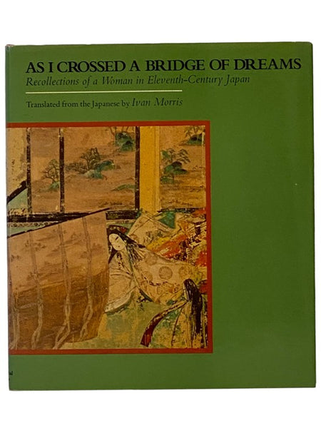 As I Crossed a Bridge of Dreams: Recollections of a Woman in Eleventh-Century Japan