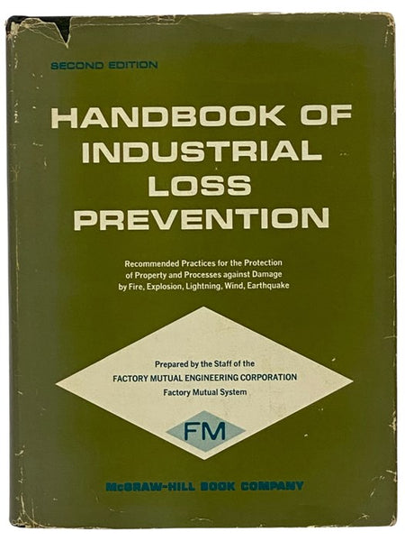Handbook of Industrial Loss Prevention: Recommended Practices for the Protection of Property and Processes Against Damage by Fire, Explosion, Lightning, Wind, Earthquake