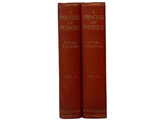 A Princess of Intrigue: Anne Genevieve de Bourbon, Duchesse de Longueville, and Her Times, in Two Volumes