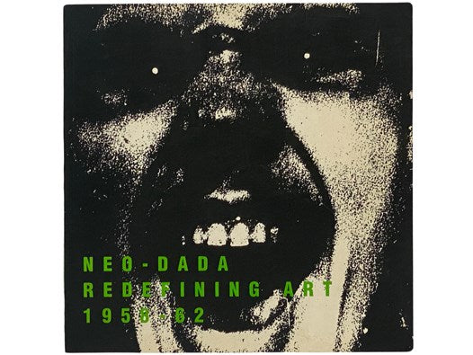 Neo-Dada Redefining Art, 1958-62