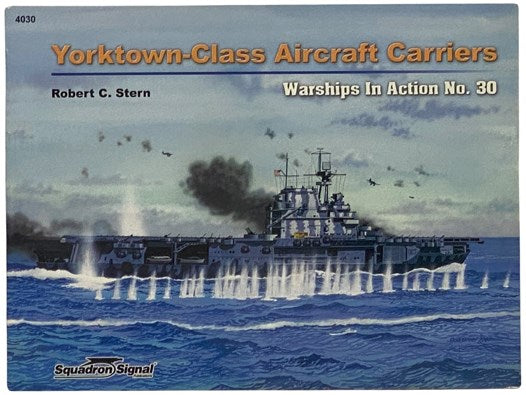 Yorktown-Class Aircraft Carriers (Warships in Action, No. 30)