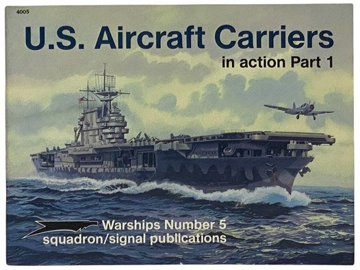 U.S. Aircraft Carriers in Action, Part 1 (Warships, No. 5)