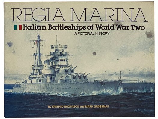 Regia Marina: Italian Battleships of World War Two - A Pictorial History