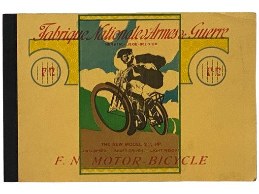 The New Model 2 1/2 HP Two-Speed -- Shaft-Driven Light-Weight F.N. Motor-Bicycle (Fabrique Nationale d'Armes de Guerre Herstal near Liege)