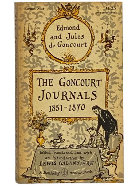 The Goncourt Journals, 1851-1870 (Anchor 158)