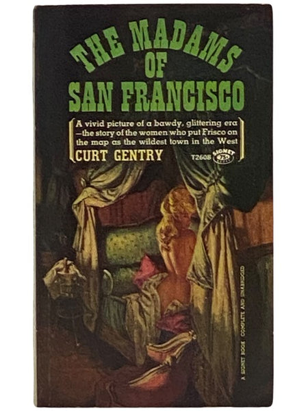 The Madams of San Francisco: An Irreverent History of the City by the Golden Gate (Signet T2608)