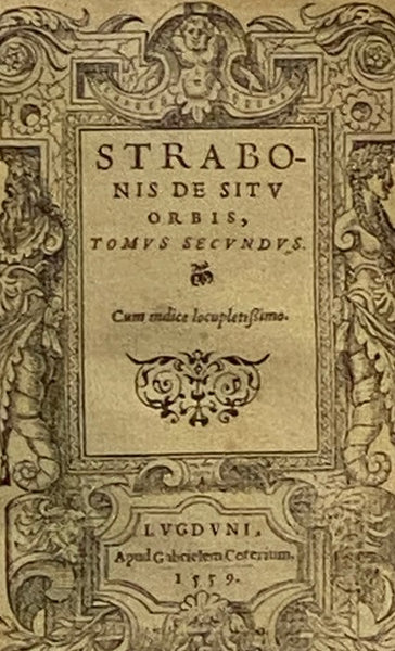 Strabonis De Situ Orbis, Tomus Secondus. Cum indice locupletissimo. - Geographicorum Libert X-XVII.